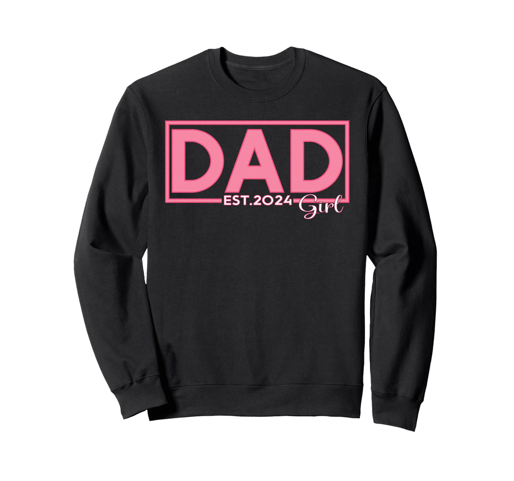 Dad Est 2024 New Father Dad Sweatshirt - Casual Everyday Wear Unisex - T-Shirt, Sweatshirt, Hoodie