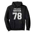 Number 78 Custom Proud Soccer Futbol Sister Hoodie - Unique Graphic Unisex - T-Shirt, Sweatshirt, Hoodie