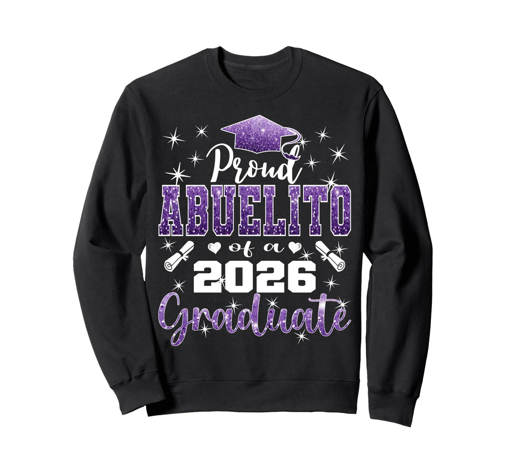 Super Proud Abuelito 2026 Graduate Sweatshirt - Unique Graphic Men Women - T-Shirt, Sweatshirt, Hoodie