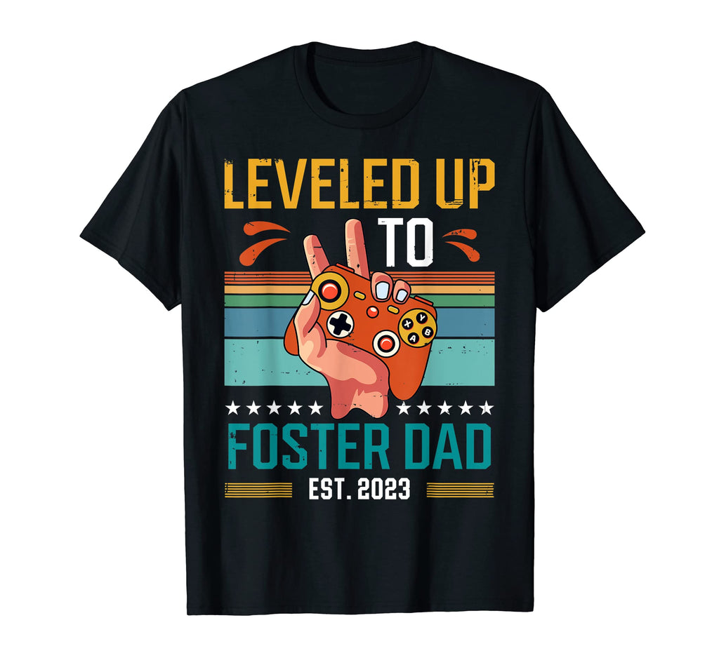 Leveled Up To Foster Dad 2023 New T-Shirt - Fun Novelty Design for Adults - T-Shirt, Sweatshirt, Hoodie