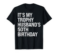 Bruh Its My Trophy Husbands 50Th T-Shirt - Aesthetic Graphic for Adults - T-Shirt, Sweatshirt, Hoodie