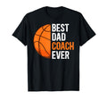 Best Dad Coach Ever Basketball Dad T-Shirt - Novelty Apparel for Adults - T-Shirt, Sweatshirt, Hoodie