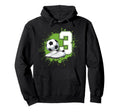 3 Soccer Birthday Gift Soccer Fan Hoodie - Custom Art Print Men Women - T-Shirt, Sweatshirt, Hoodie