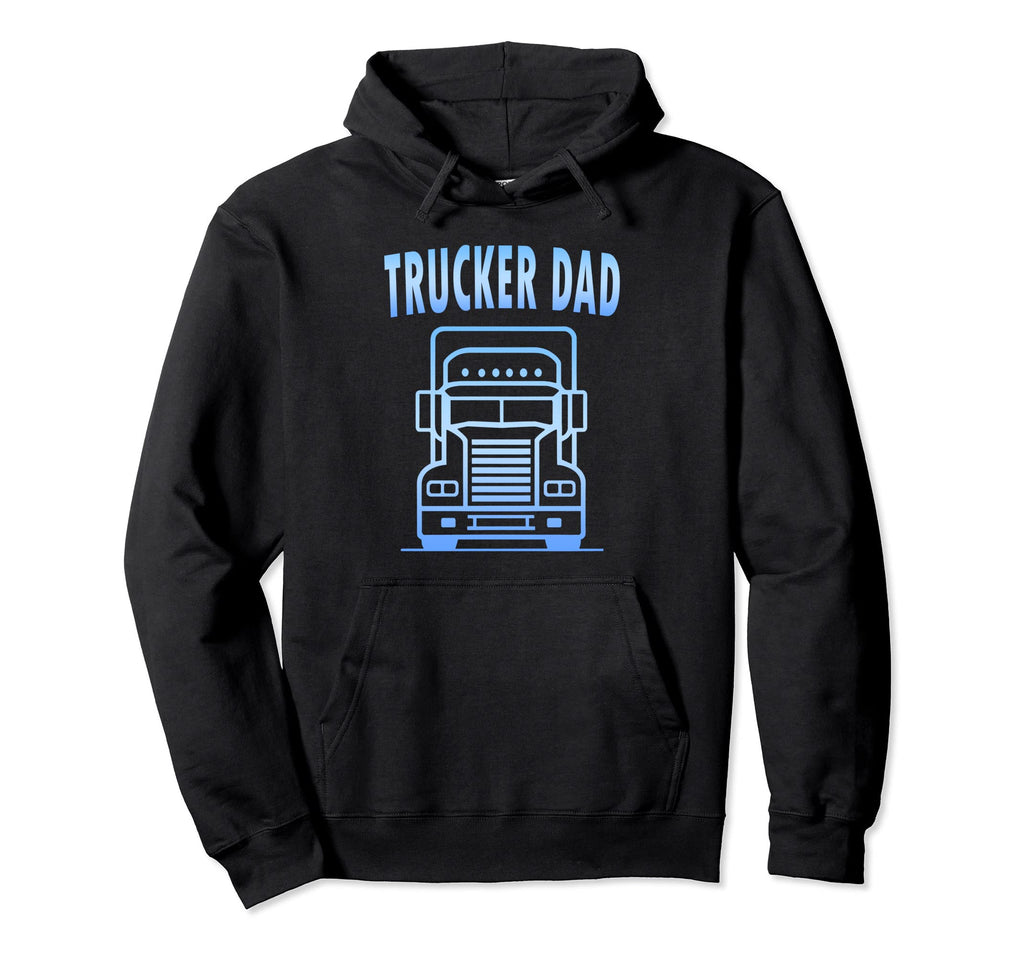 Trucker Dad Hoodie - Fun Novelty Design for Adults - T-Shirt, Sweatshirt, Hoodie