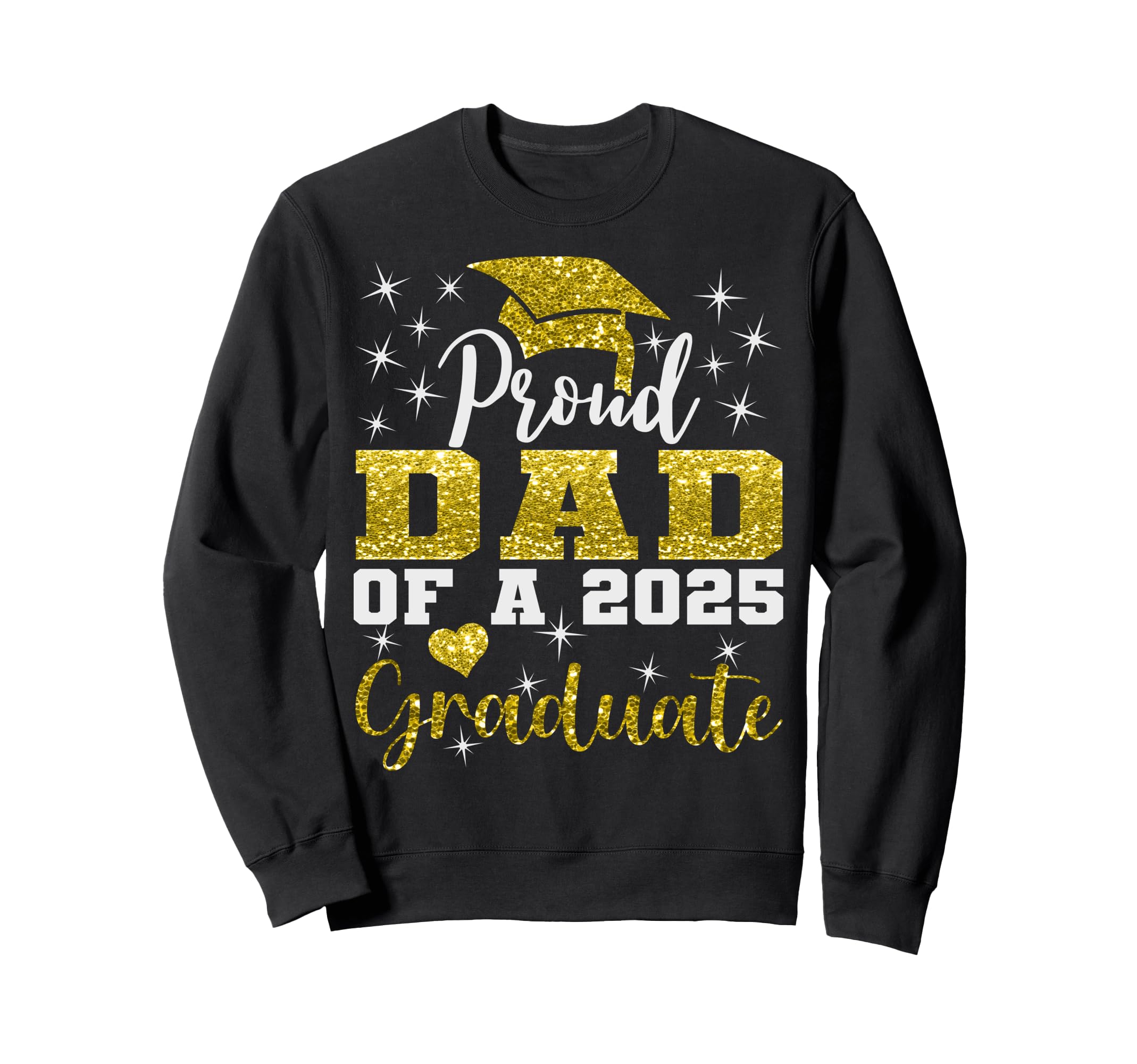 Super Proud Dad 2025 Graduate Sweatshirt - Novelty Apparel for Adults - T-Shirt, Sweatshirt, Hoodie