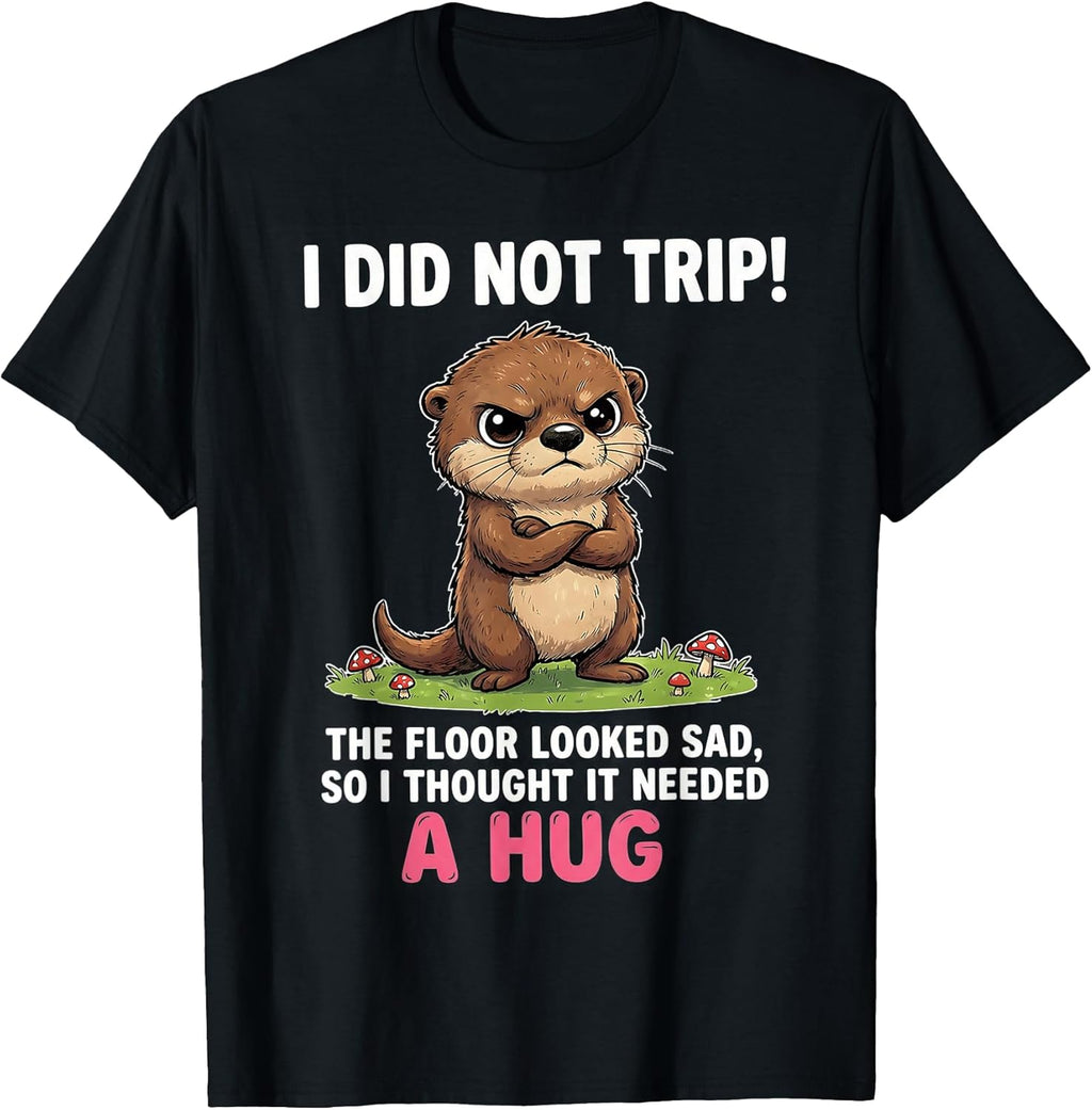 I Did Not Trip The Floor Looked Sad So It Needed A - Adult & Kids T-Shirts, Sweatshirts & Hoodies apparel design preview 1