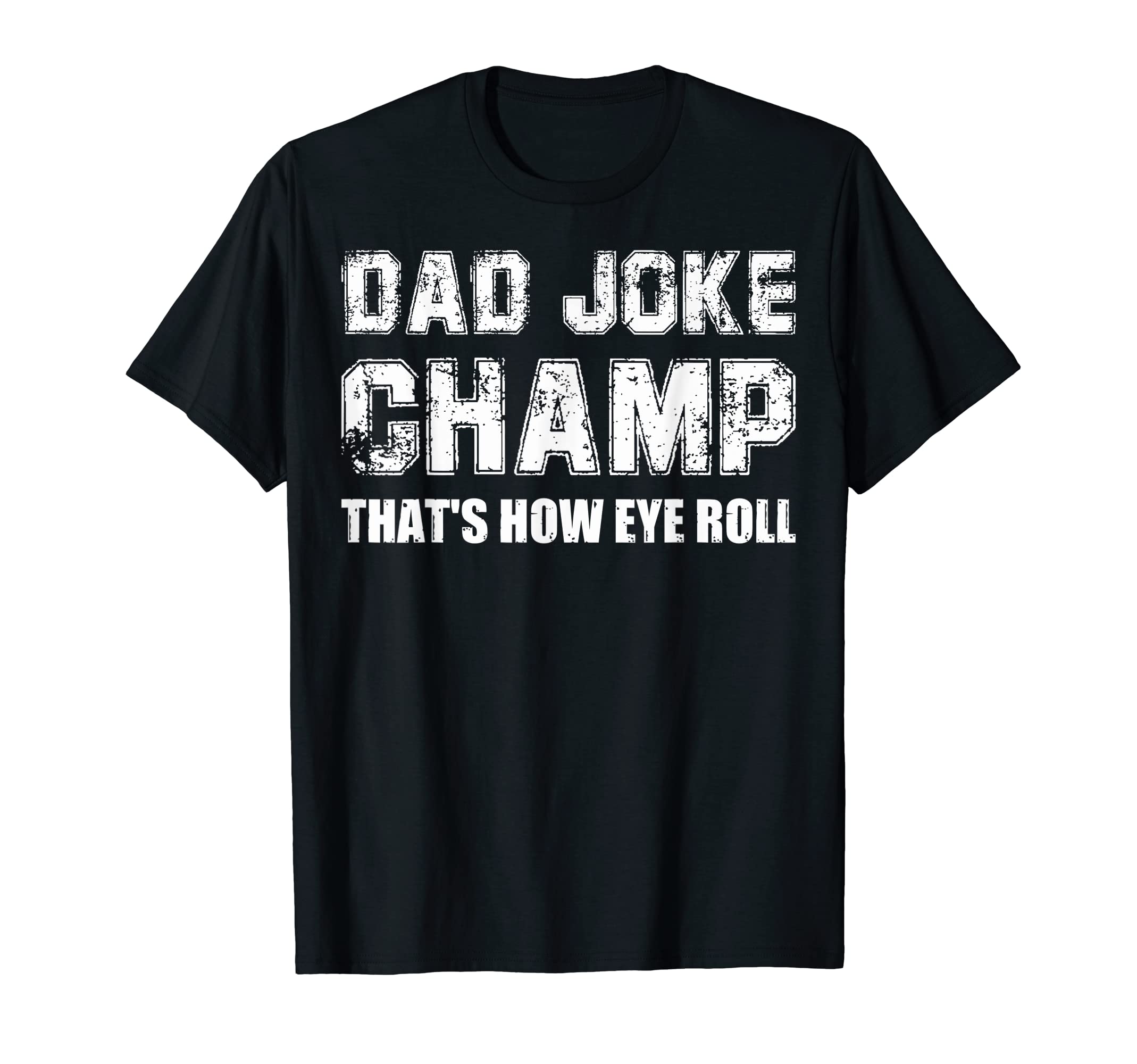 Funny Dad Joke Champion Fathers Day T-Shirt - Custom Art Print for Adults - T-Shirt, Sweatshirt, Hoodie