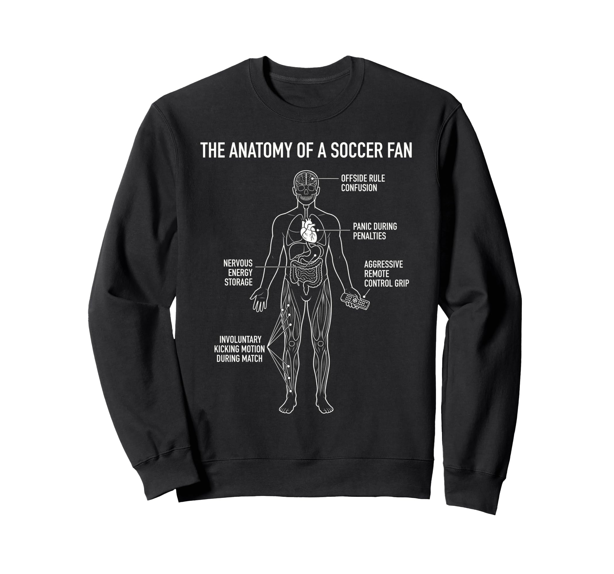 Anatomy Soccer Fan Funny Sweatshirt - Fun Novelty Design for Adults - T-Shirt, Sweatshirt, Hoodie