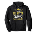 Proud Lil Sister 2026 Class Master Hoodie - Streetwear Style Men Women - T-Shirt, Sweatshirt, Hoodie