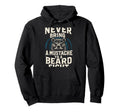 Never Bring Mustache To Beard Fight Funny Hoodie - Streetwear Style Unisex - T-Shirt, Sweatshirt, Hoodie
