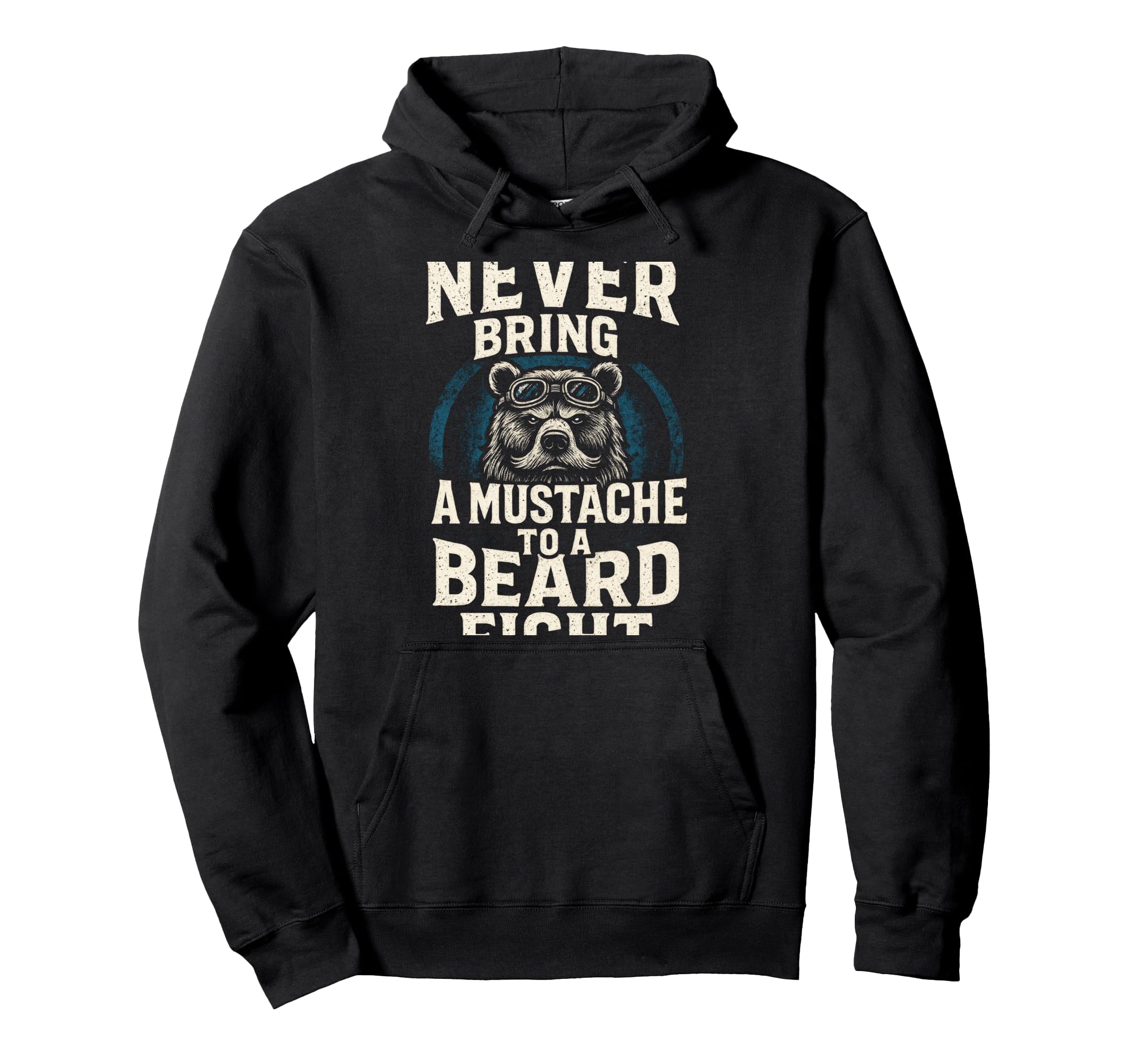 Never Bring Mustache To Beard Fight Funny Hoodie - Streetwear Style Unisex - T-Shirt, Sweatshirt, Hoodie