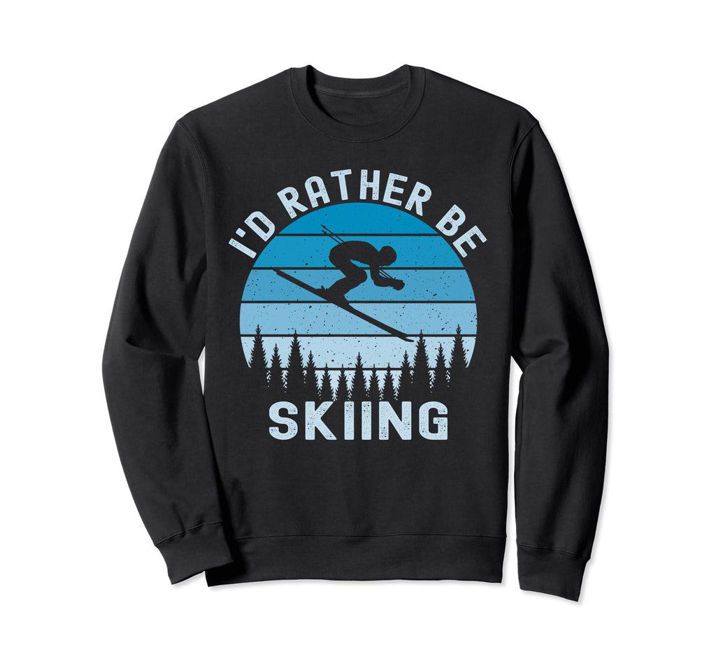 Id Rather Be Skiing Skier Ski Dad Sweatshirt - Minimalist Print Unisex - T-Shirt, Sweatshirt, Hoodie