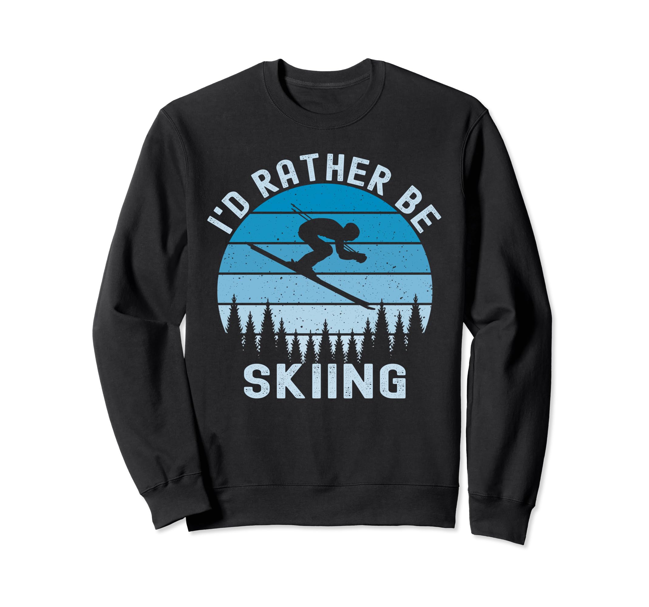 Id Rather Be Skiing Skier Ski Dad Sweatshirt - Minimalist Print Unisex - T-Shirt, Sweatshirt, Hoodie