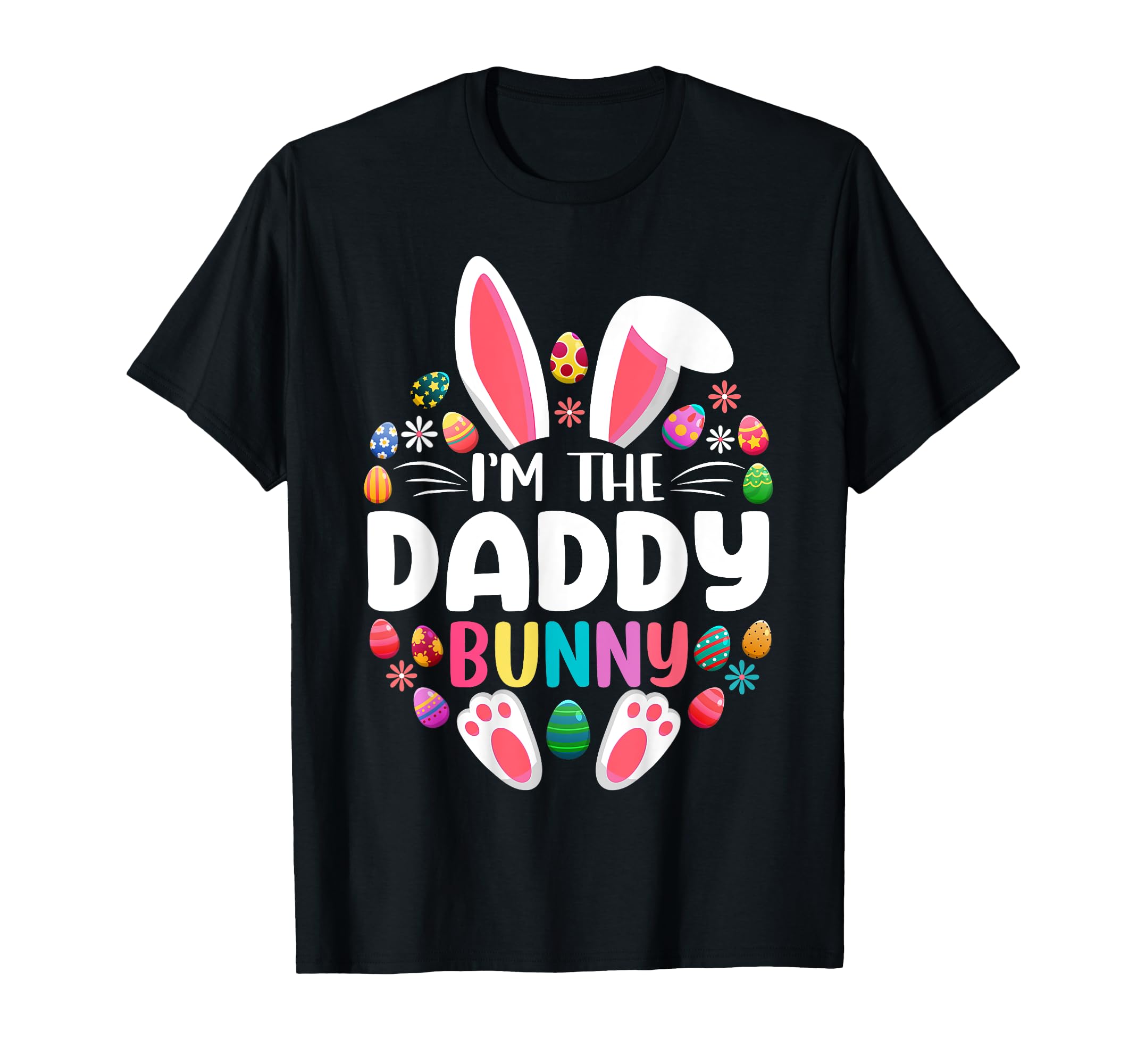 Im Daddy Bunny Funny Easter Day Family T-Shirt - Graphic Print Men Women - T-Shirt, Sweatshirt, Hoodie
