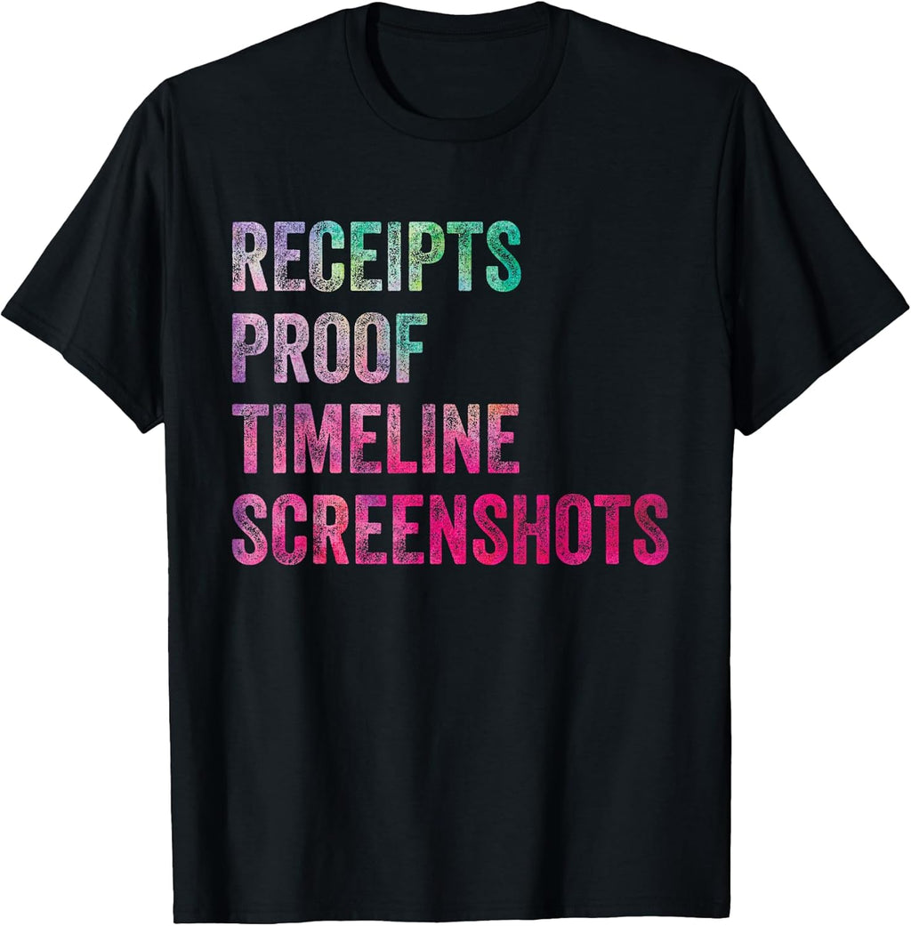 Funny Sarcastic Quote Receipts Proof Timeline - Adult & Kids T-Shirts, Sweatshirts & Hoodies apparel design preview 1