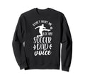 Dont Make Me Use My Soccer Dad Voice Sweatshirt - Trendy Graphic Unisex - T-Shirt, Sweatshirt, Hoodie