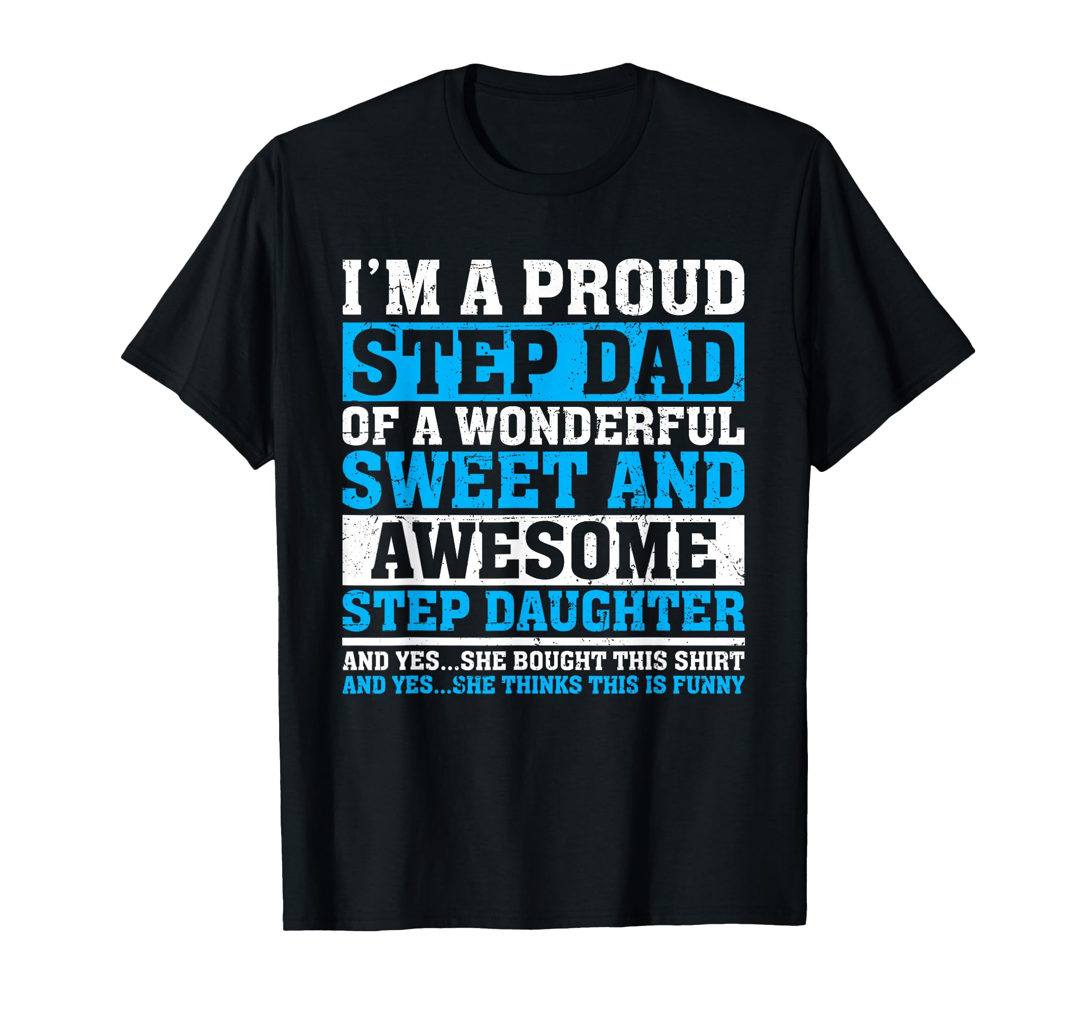 Funny Step Dad Fathers Day Gift Step T-Shirt - Custom Art Print for Adults - T-Shirt, Sweatshirt, Hoodie
