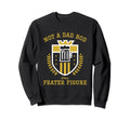 Funny Fraternity Dad Bod Frater Figure Sweatshirt - Custom Art Print Unisex - T-Shirt, Sweatshirt, Hoodie