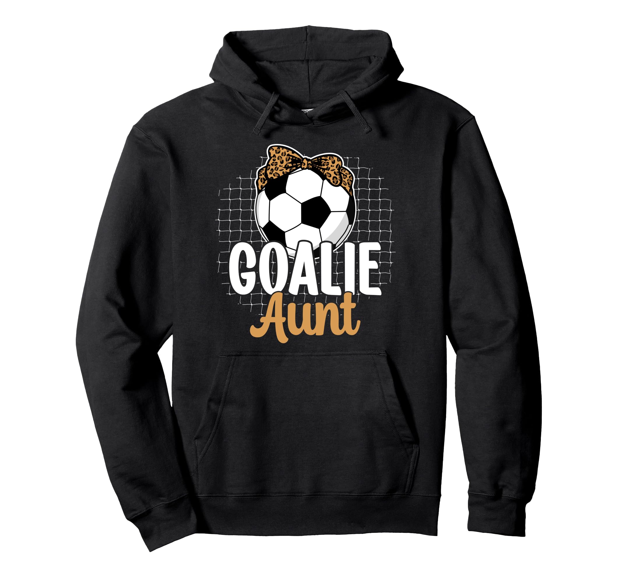 Soccer Goalie Aunt Soccer Keeper Aunt Hoodie - Novelty Apparel Unisex - T-Shirt, Sweatshirt, Hoodie