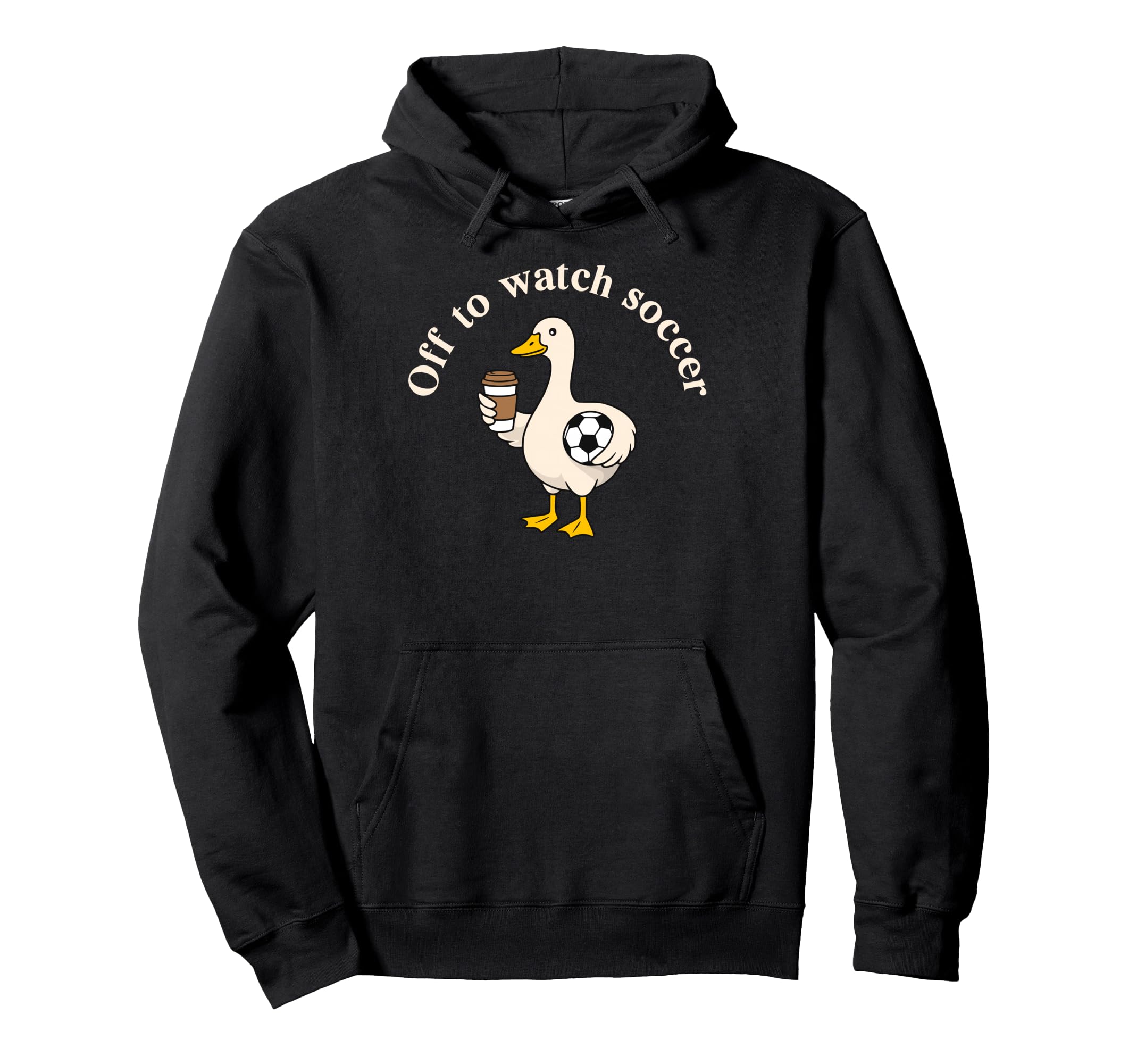 Off To Watch Soccer Silly Goose Hoodie - Aesthetic Graphic Men Women - T-Shirt, Sweatshirt, Hoodie