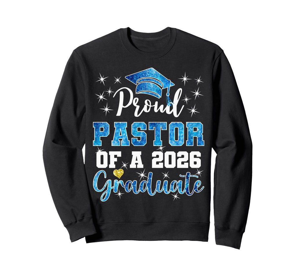 Super Proud Pastor 2026 Graduate Sweatshirt - Minimalist Print Unisex - T-Shirt, Sweatshirt, Hoodie