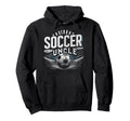 Soccer Uncle Football Lover Gifts Hoodie - Unique Graphic Unisex - T-Shirt, Sweatshirt, Hoodie
