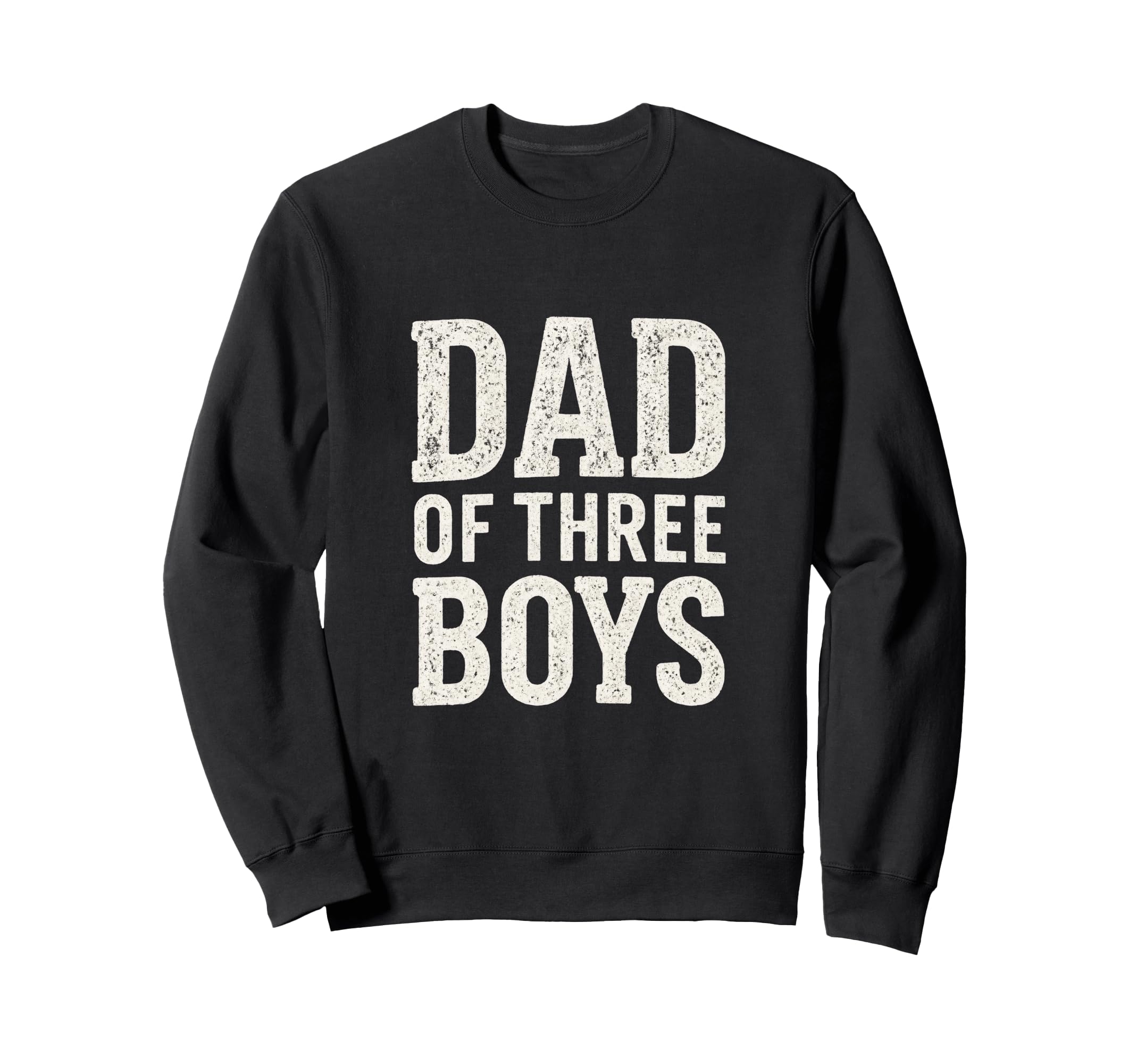 Dad Three Proud Father Sons Sweatshirt - Fun Novelty Design Men Women - T-Shirt, Sweatshirt, Hoodie