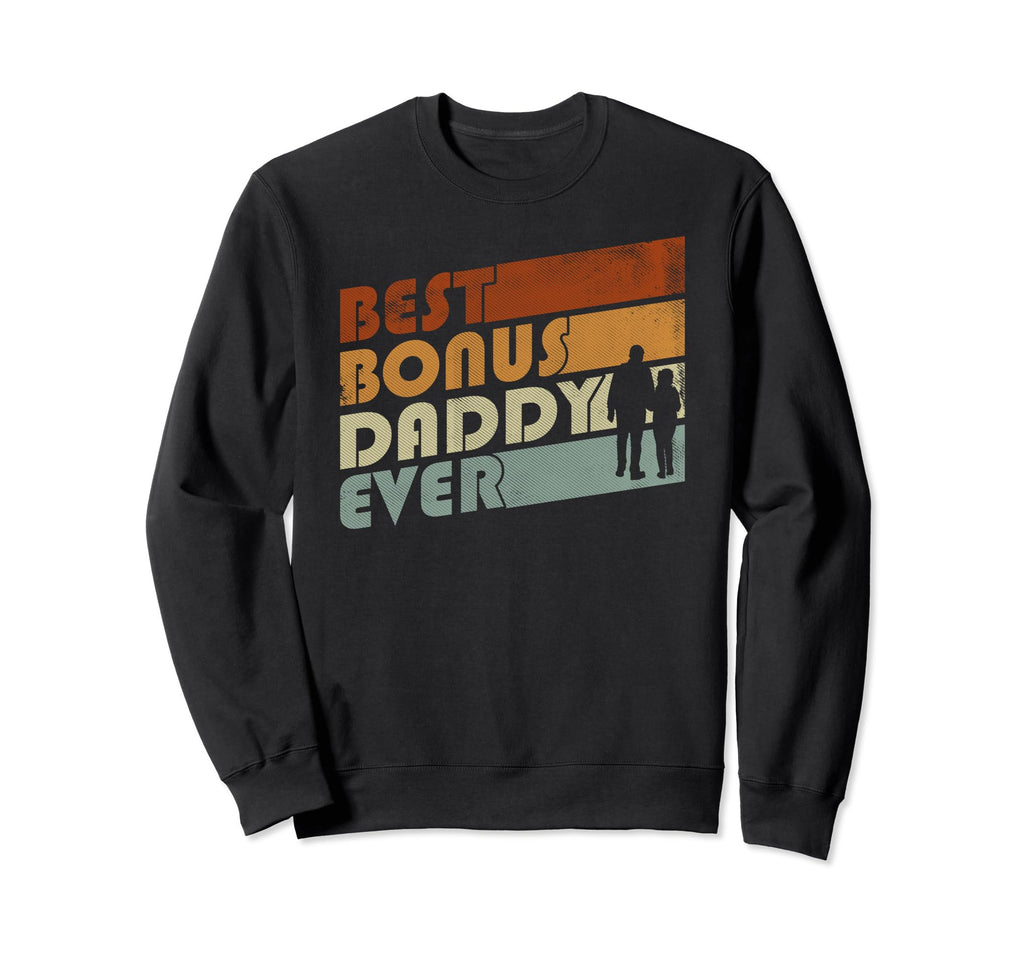 Best Bonus Daddy Ever Stepfather Sweatshirt - Aesthetic Graphic for Adults - T-Shirt, Sweatshirt, Hoodie