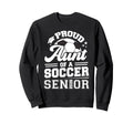 Proud Aunt Soccer Senior 2026 Sweatshirt - Trendy Graphic Men Women - T-Shirt, Sweatshirt, Hoodie
