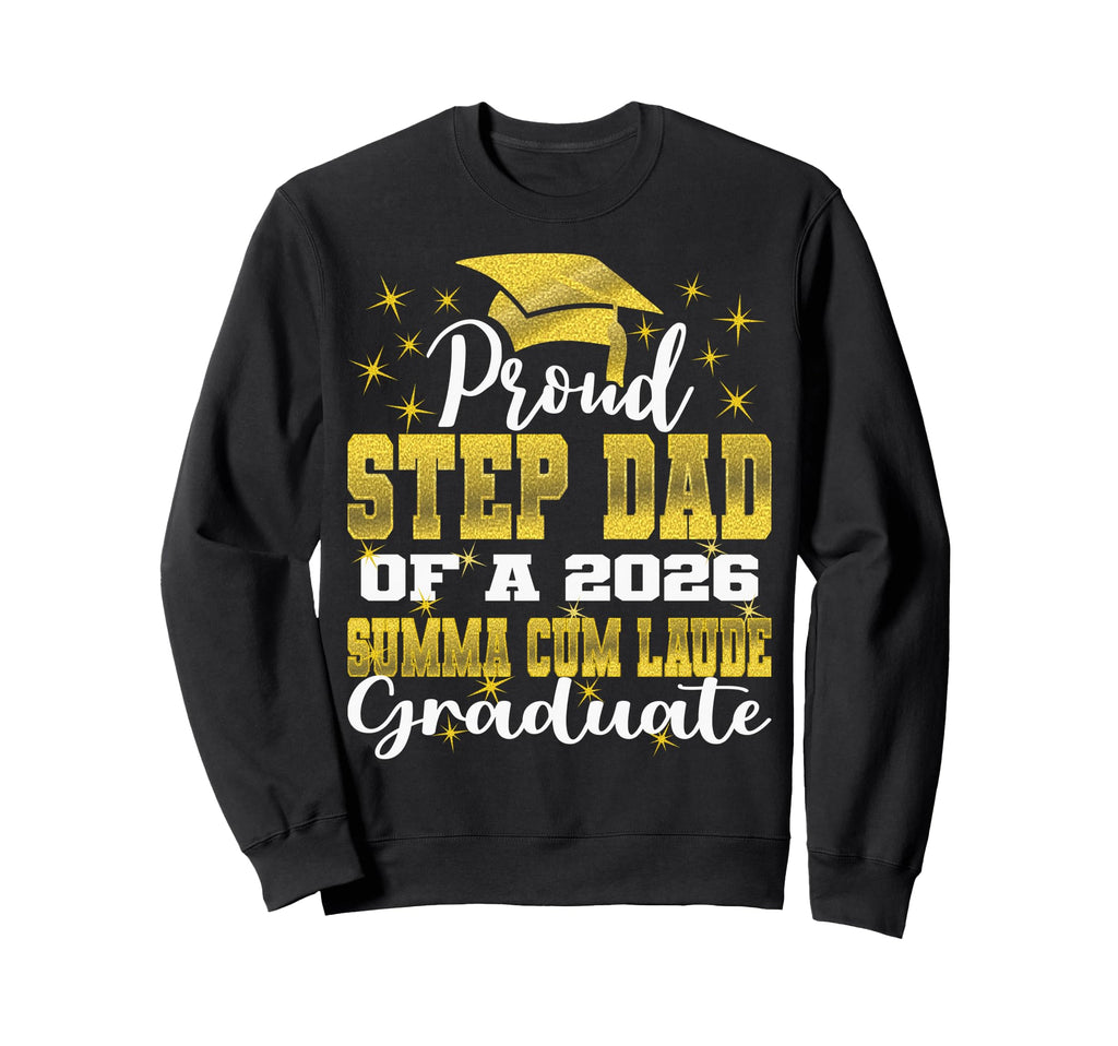 Proud Step Dad 2026 Summa Cum Sweatshirt - Custom Art Print for Adults - T-Shirt, Sweatshirt, Hoodie
