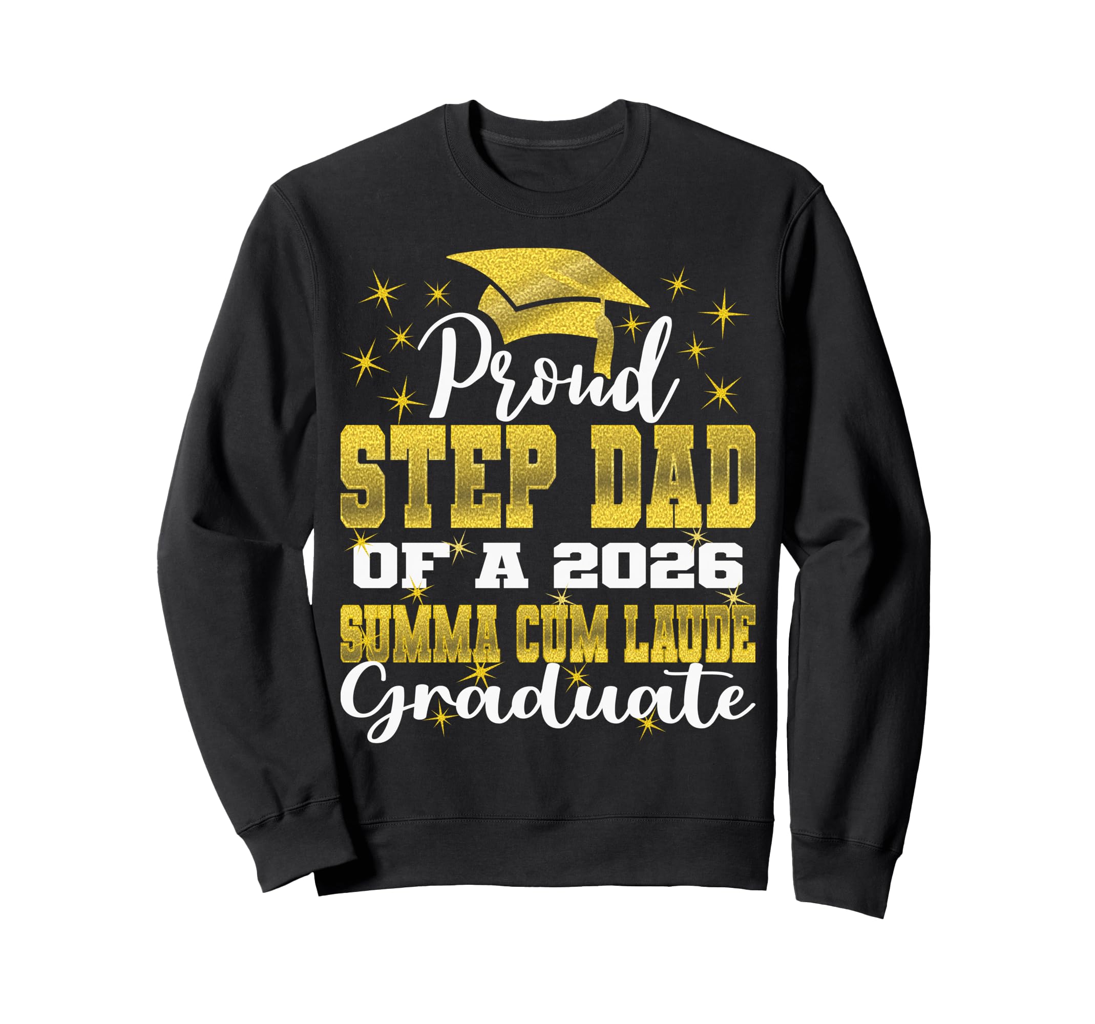 Proud Step Dad 2026 Summa Cum Sweatshirt - Custom Art Print for Adults - T-Shirt, Sweatshirt, Hoodie