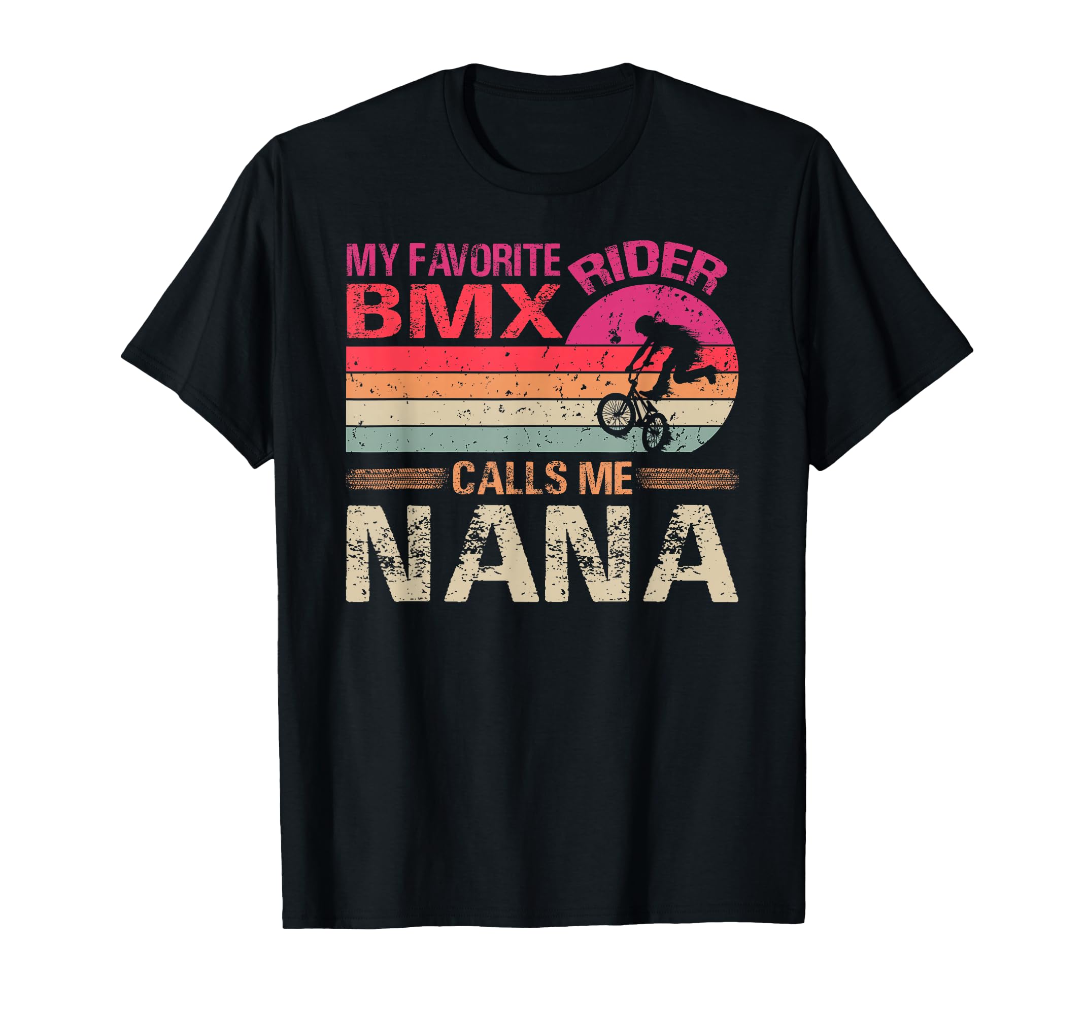 My Favorite Bmx Rider Calls Me Nana T-Shirt - Novelty Apparel Unisex - T-Shirt, Sweatshirt, Hoodie