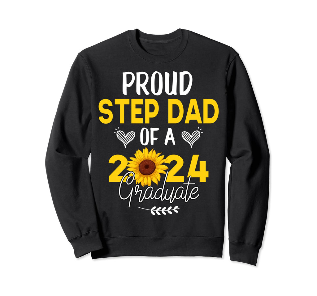 Sunflower Proud Step Dad Sweatshirt - Fun Novelty Design for Adults - T-Shirt, Sweatshirt, Hoodie