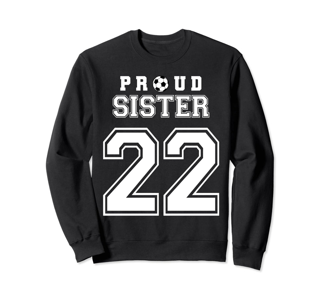 Number 22 Custom Proud Soccer Futbol Sweatshirt - Streetwear Style Unisex - T-Shirt, Sweatshirt, Hoodie