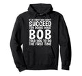 Funny Bob Gifts Fathers Day Funny Bob Hoodie - Unique Graphic for Adults - T-Shirt, Sweatshirt, Hoodie