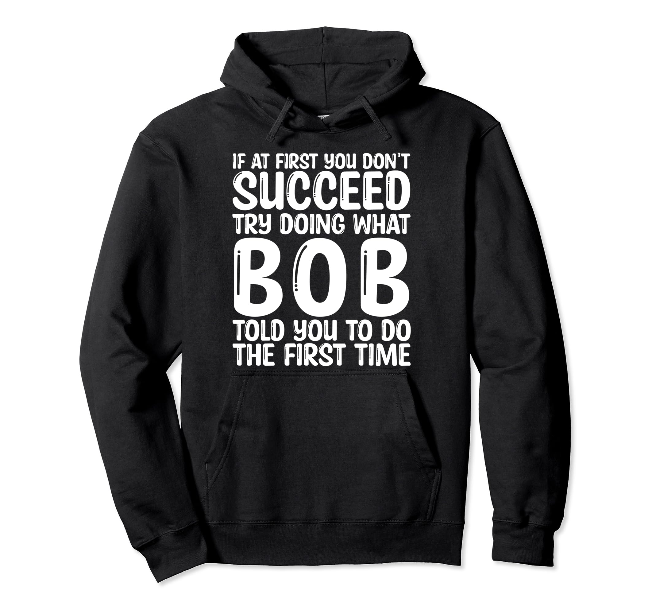 Funny Bob Gifts Fathers Day Funny Bob Hoodie - Unique Graphic for Adults - T-Shirt, Sweatshirt, Hoodie