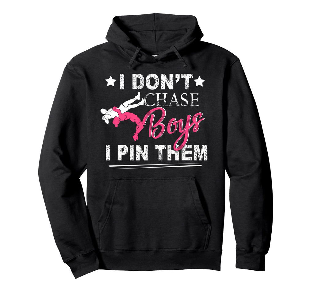 I Dont Chase I Pin Them Wrestling Hoodie - Custom Art Print for Adults - T-Shirt, Sweatshirt, Hoodie