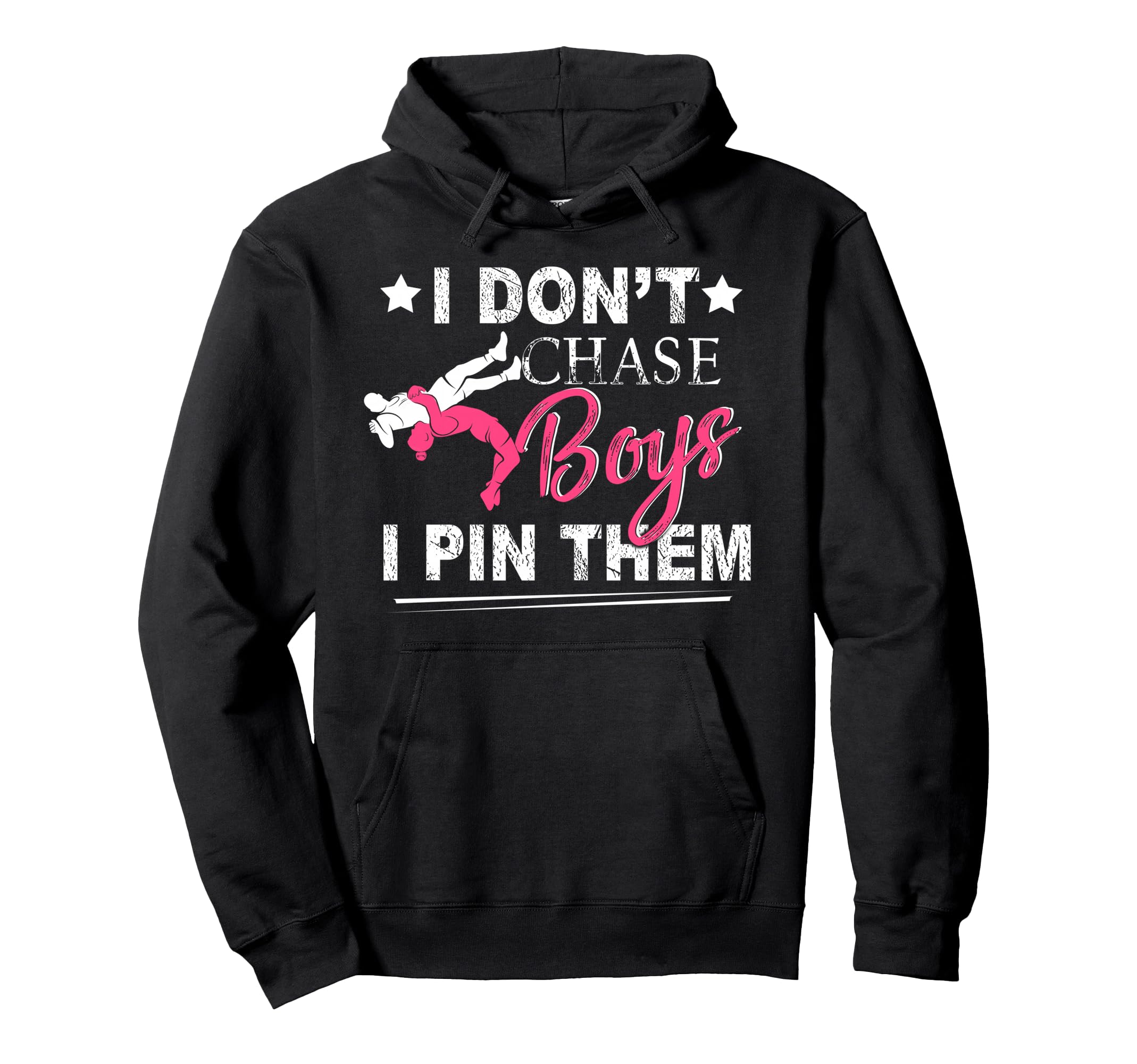 I Dont Chase I Pin Them Wrestling Hoodie - Custom Art Print for Adults - T-Shirt, Sweatshirt, Hoodie