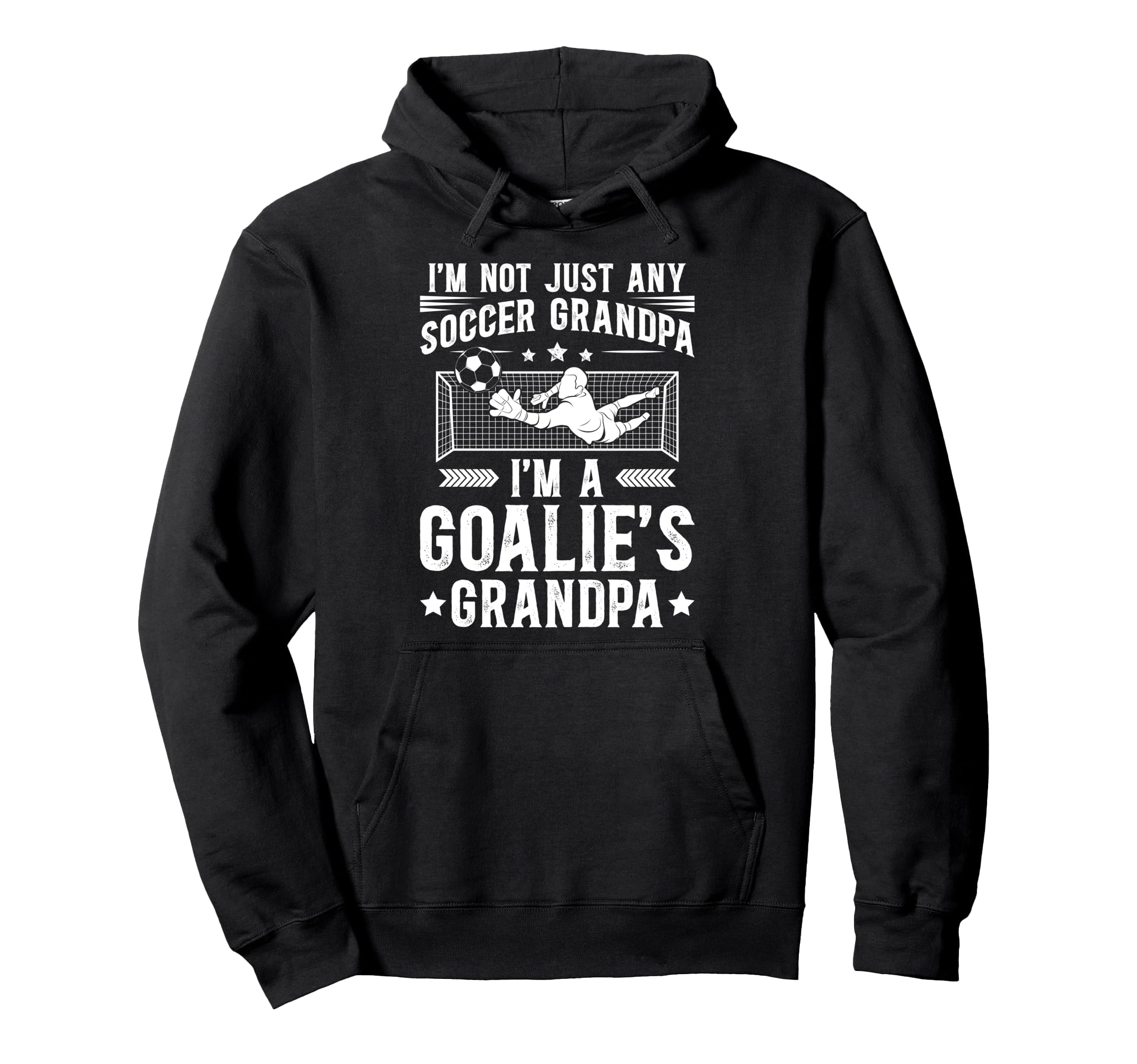 Im Soccer Goalie Grandpa Soccer Hoodie - Fun Novelty Design for Adults - T-Shirt, Sweatshirt, Hoodie