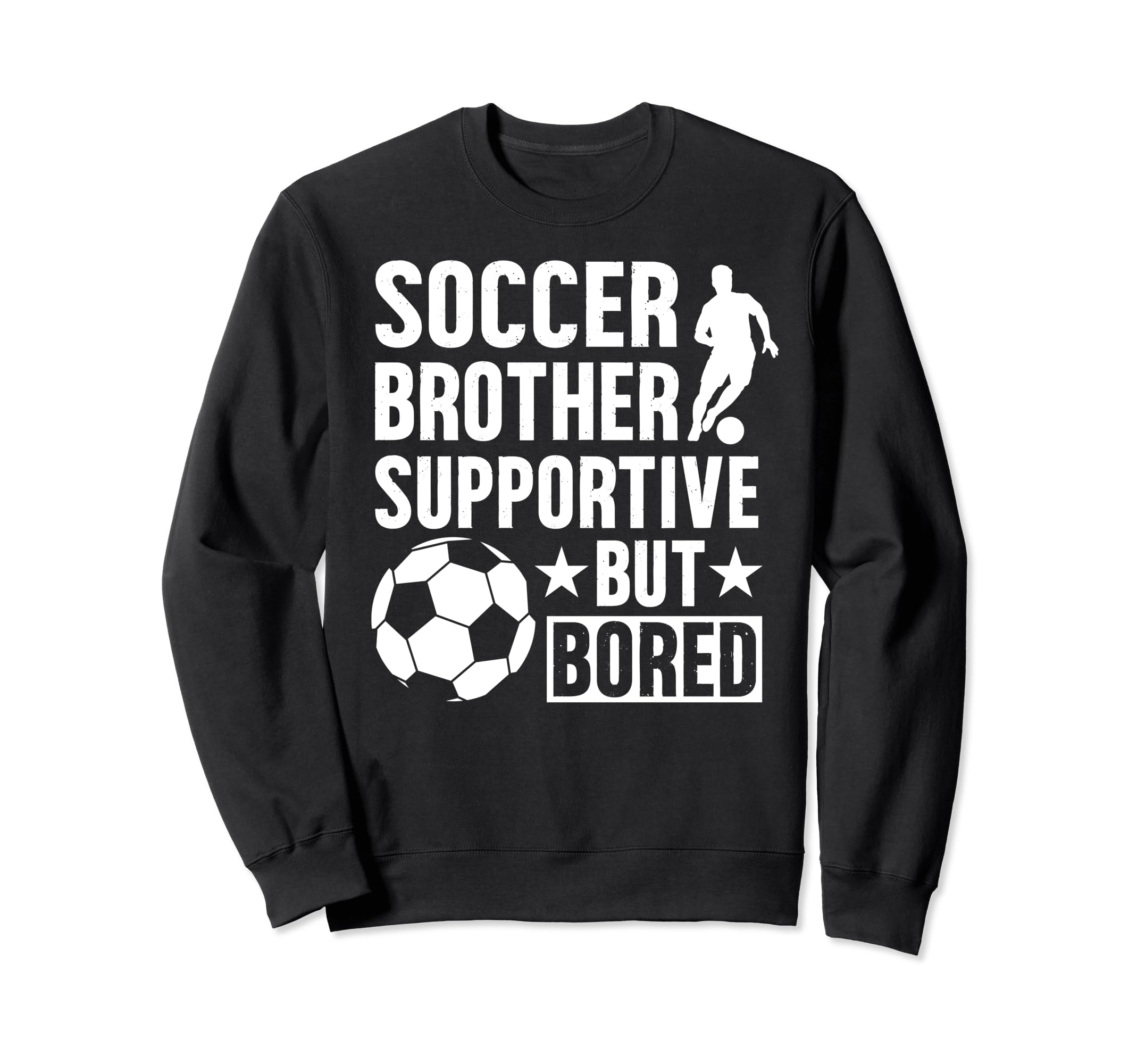 Soccer Brother Supportive Sweatshirt - Fun Novelty Design for Adults - T-Shirt, Sweatshirt, Hoodie