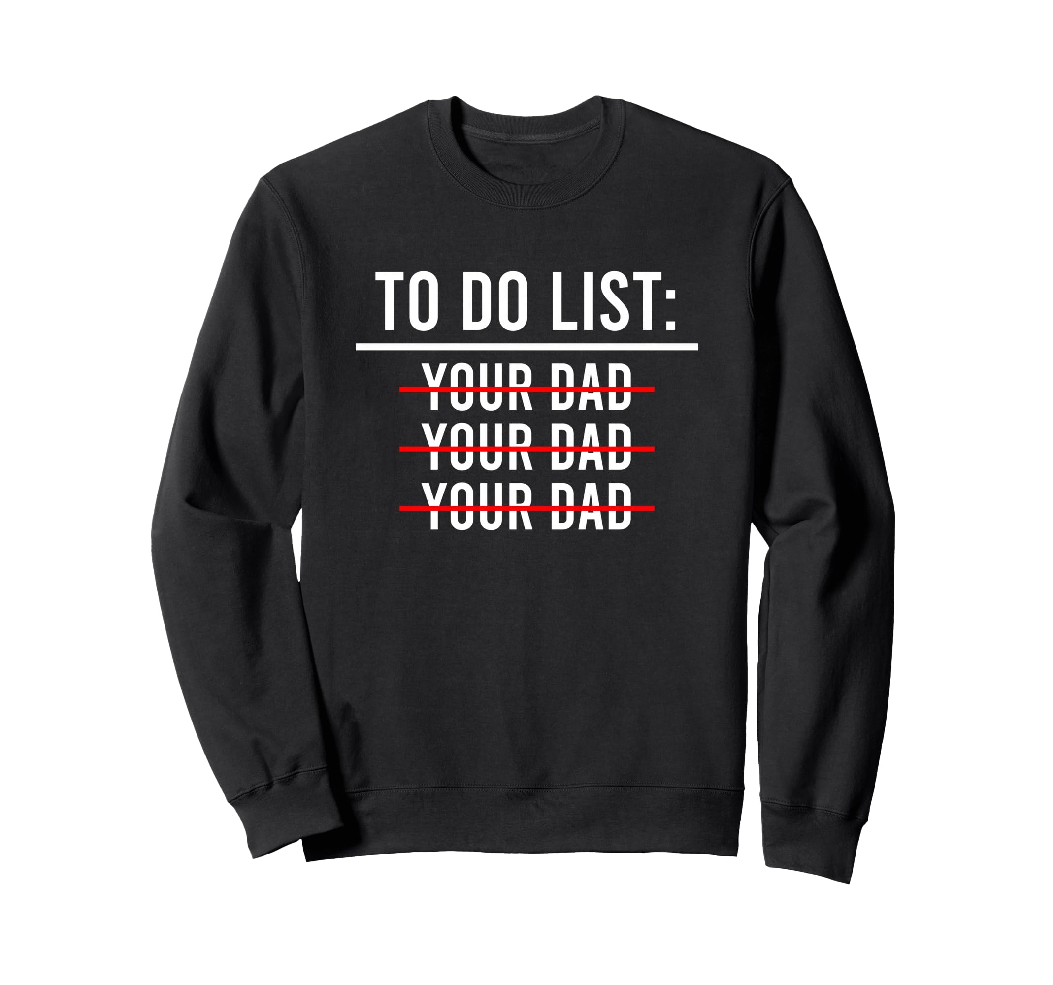 To Do List Your Mom Your Sister Your Co T-Shirt - Custom Art Print Unisex - T-Shirt, Sweatshirt, Hoodie