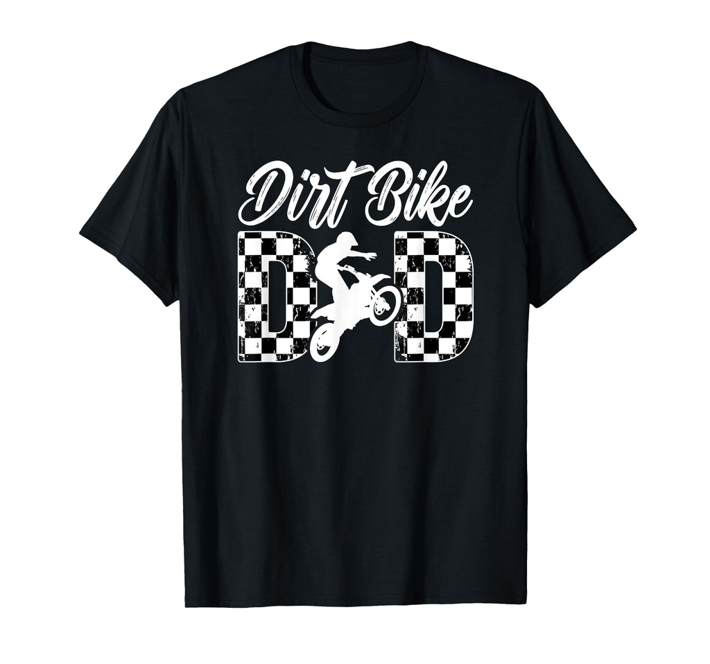 Dirt Bike Dad Dirt Biker Dad Dirt T-Shirt - Casual Everyday Wear Men Women - T-Shirt, Sweatshirt, Hoodie