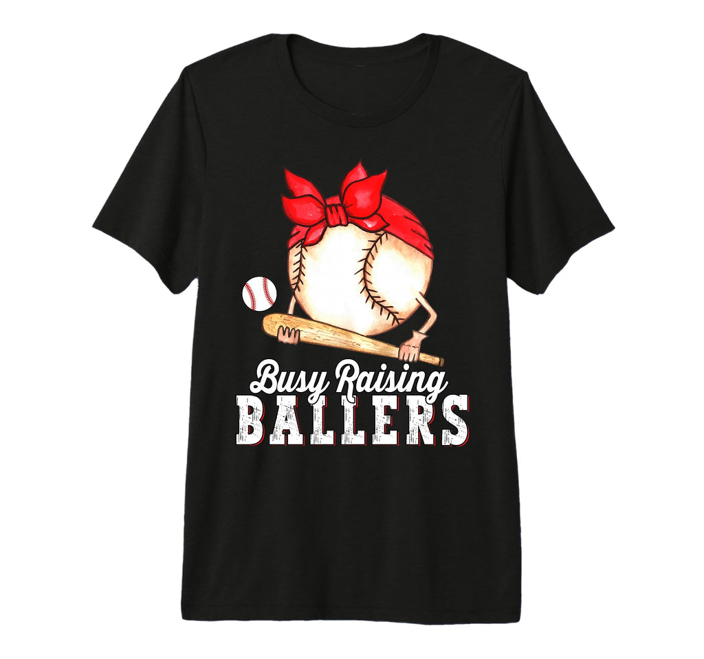 Busy Raising Ballers Baseball Funny T-Shirt - Custom Art Print Men Women - T-Shirt, Sweatshirt, Hoodie