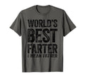 Worlds Best Farter I Mean Father Funny T-Shirt - Novelty Apparel Unisex - T-Shirt, Sweatshirt, Hoodie