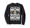 Bonus Mom Stepmom Step Parent Sweatshirt - Trendy Graphic Men Women - T-Shirt, Sweatshirt, Hoodie