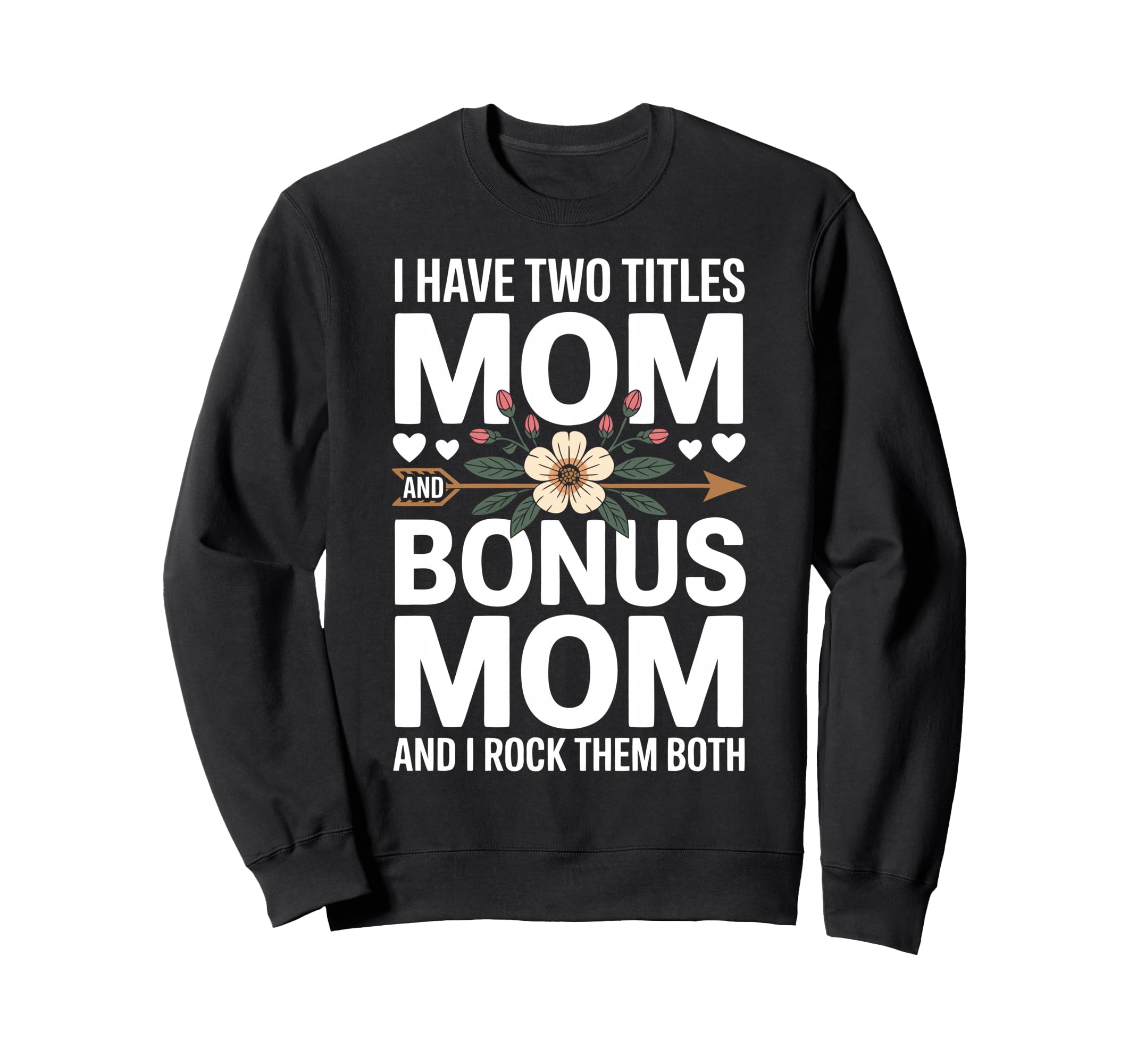 Bonus Mom Stepmom Step Parent Sweatshirt - Trendy Graphic Men Women - T-Shirt, Sweatshirt, Hoodie