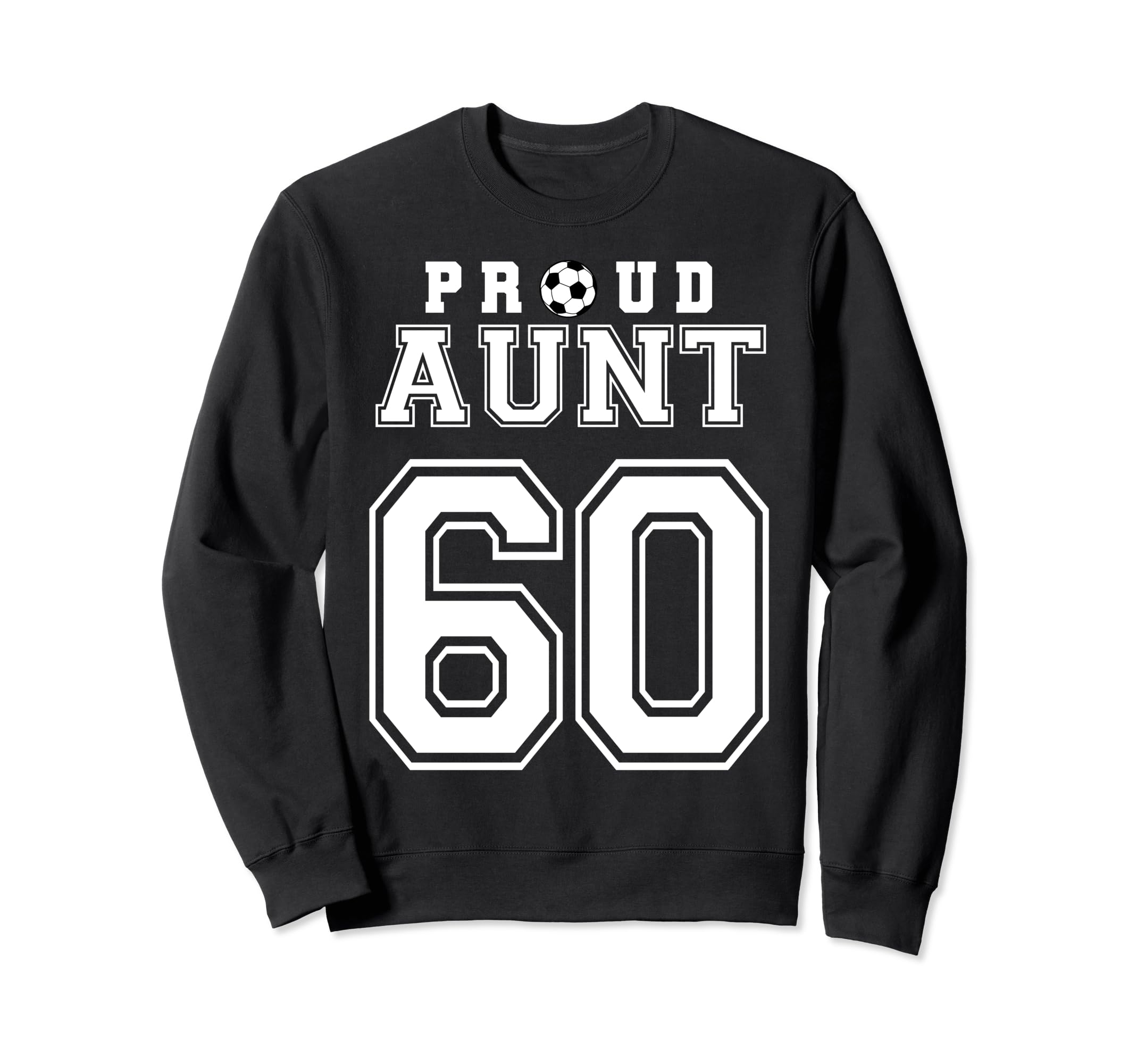 Number 60 Custom Proud Soccer Sweatshirt - Aesthetic Graphic for Adults - T-Shirt, Sweatshirt, Hoodie