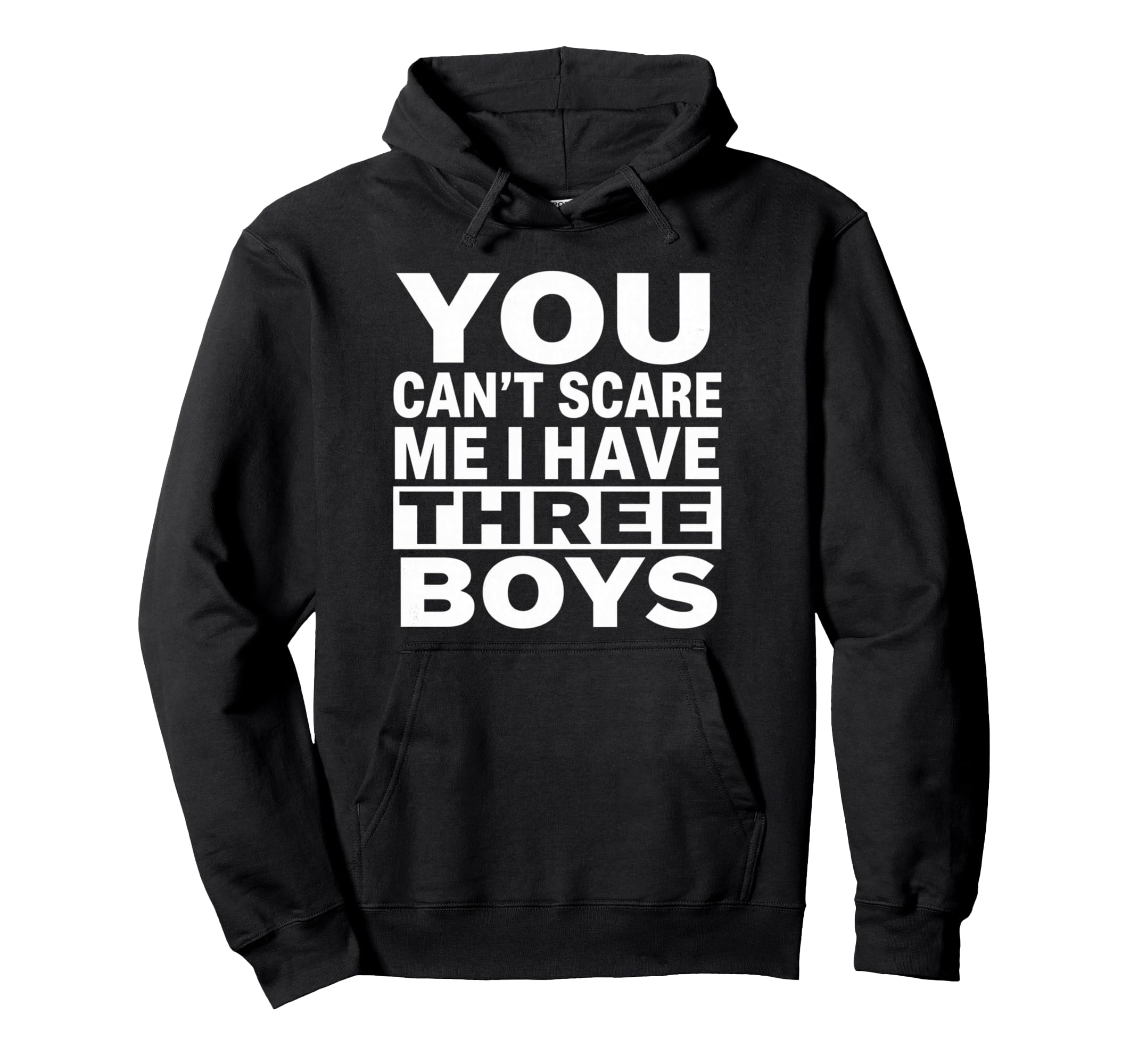 You Cant Scare Me I Have Three Funny Hoodie - Aesthetic Graphic Men Women - T-Shirt, Sweatshirt, Hoodie