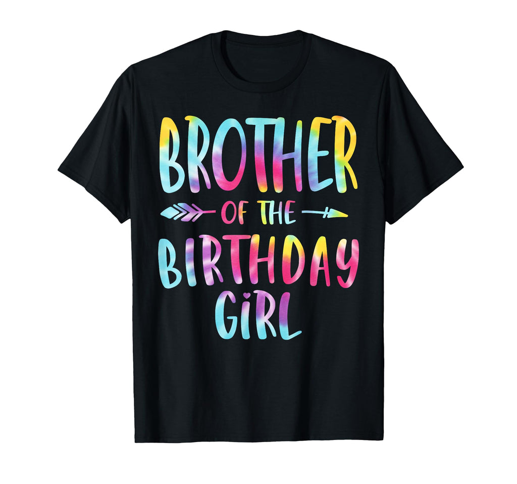 Brother Birthday Tie Dye Colorful Bday T-Shirt - Fun Novelty Design Unisex - T-Shirt, Sweatshirt, Hoodie