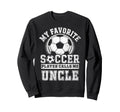 Funny My Favorite Soccer Player Sweatshirt - Casual Everyday Wear Unisex - T-Shirt, Sweatshirt, Hoodie